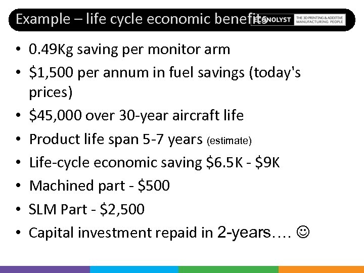 Example – life cycle economic benefits • 0. 49 Kg saving per monitor arm