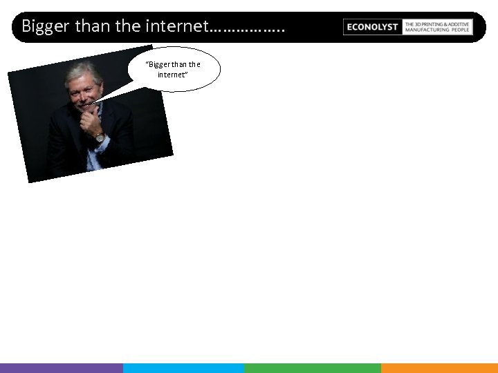 Bigger than the internet……………. . “Bigger than the internet” 