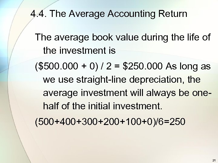 4. 4. The Average Accounting Return The average book value during the life of