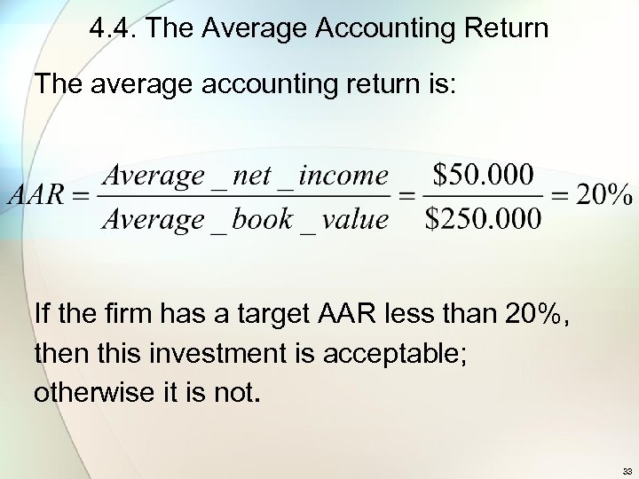 4. 4. The Average Accounting Return The average accounting return is: If the firm