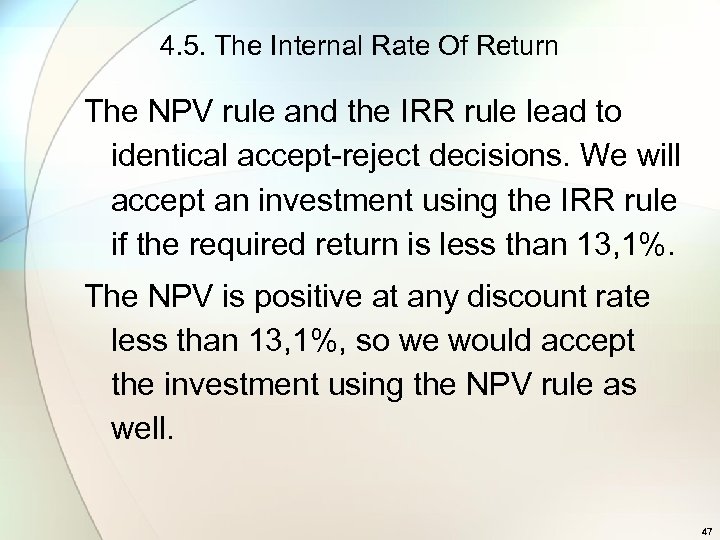 4. 5. The Internal Rate Of Return The NPV rule and the IRR rule