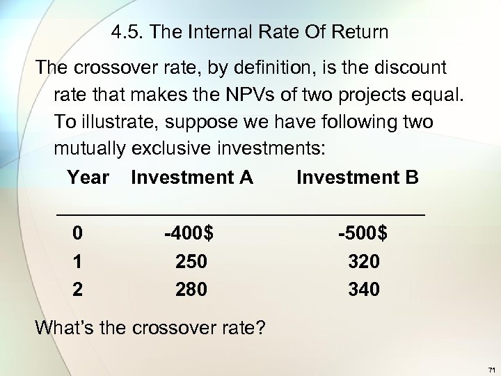 4. 5. The Internal Rate Of Return The crossover rate, by definition, is the