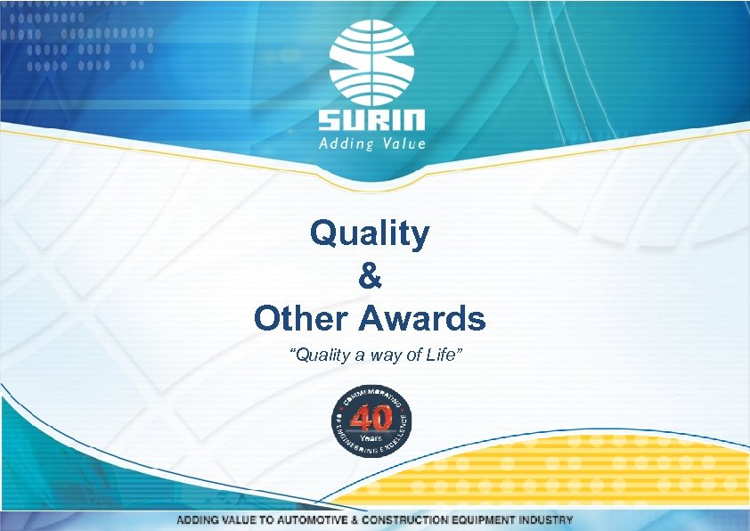 Quality & Other Awards “Quality a way of Life” 