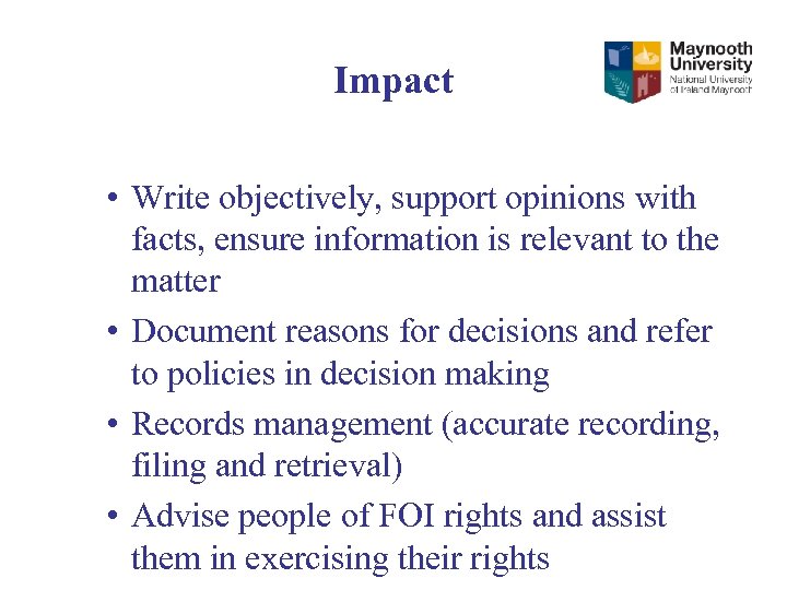 Impact • Write objectively, support opinions with facts, ensure information is relevant to the