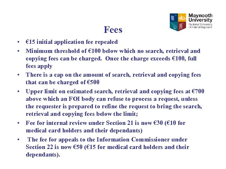 Fees • € 15 initial application fee repealed • Minimum threshold of € 100