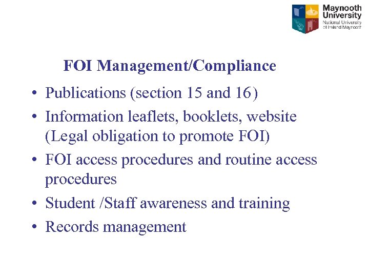 FOI Management/Compliance • Publications (section 15 and 16 ) • Information leaflets, booklets, website