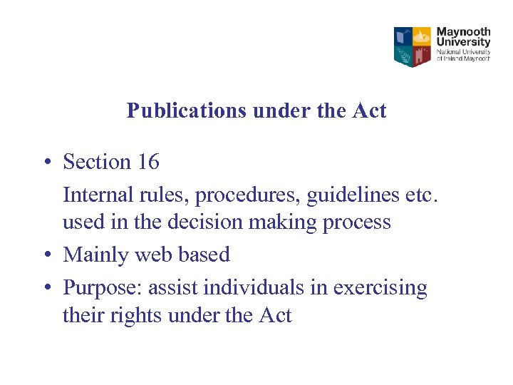 Publications under the Act • Section 16 Internal rules, procedures, guidelines etc. used in