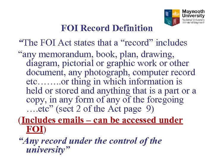 FOI Record Definition “The FOI Act states that a “record” includes “any memorandum, book,