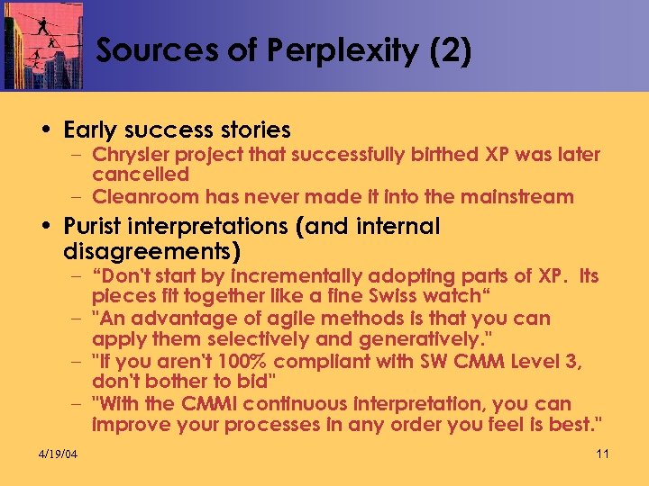 Sources of Perplexity (2) • Early success stories – Chrysler project that successfully birthed