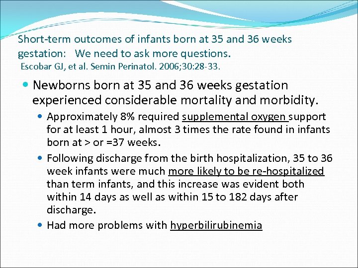 Short-term outcomes of infants born at 35 and 36 weeks gestation: We need to