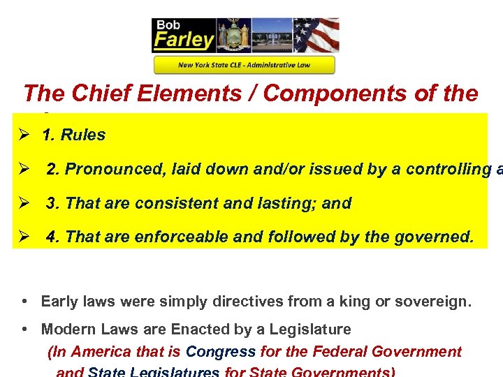 The Chief Elements / Components of the Law are: Ø 1. Rules Ø 2.