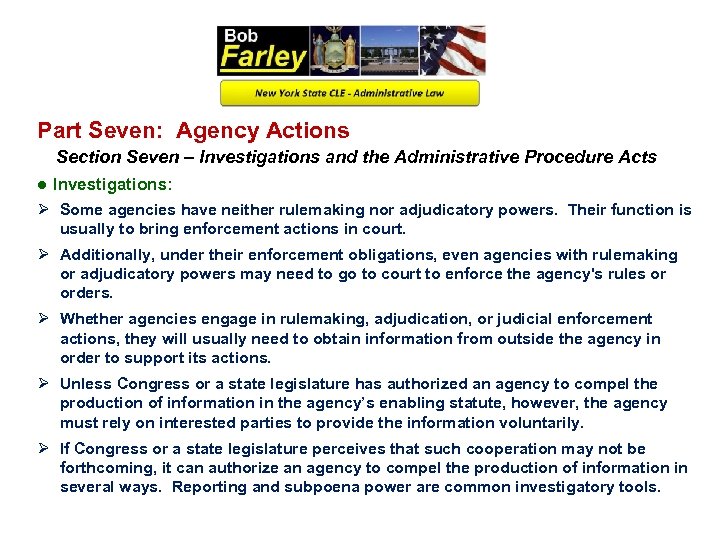 Part Seven: Agency Actions Section Seven – Investigations and the Administrative Procedure Acts ●