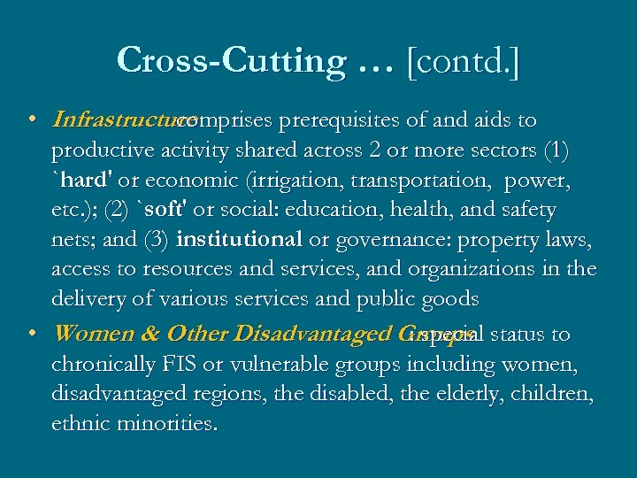 Cross-Cutting … [contd. ] • Infrastructure comprises prerequisites of and aids to productive activity