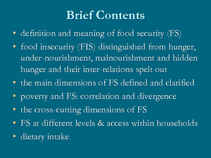 Brief Contents • definition and meaning of food security (FS) • food insecurity (FIS)