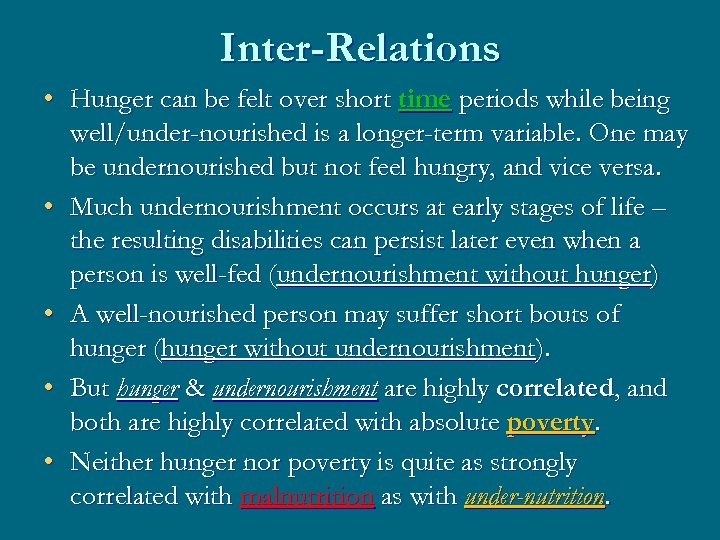 Inter-Relations • Hunger can be felt over short time periods while being well/under-nourished is