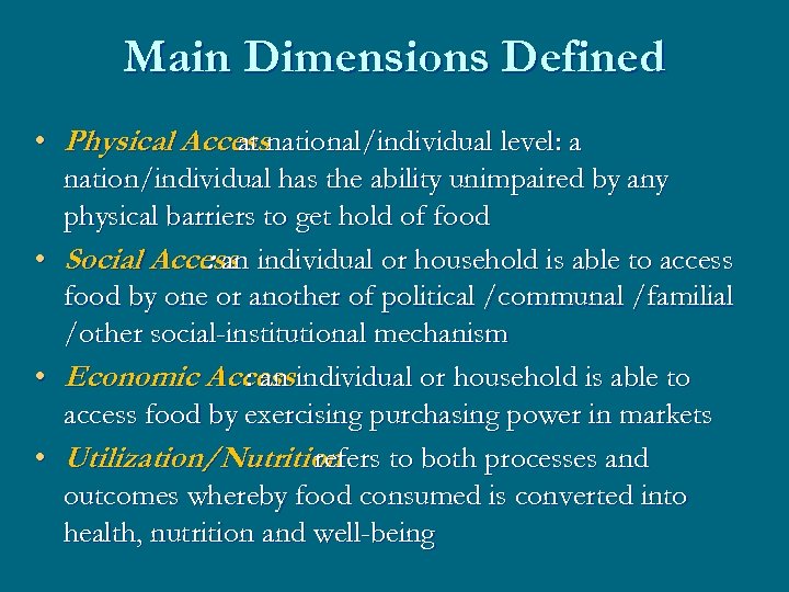 Main Dimensions Defined • Physical Accessnational/individual level: a at nation/individual has the ability unimpaired