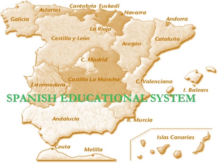 SPANISH EDUCATIONAL SYSTEM 