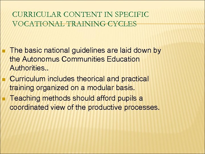 CURRICULAR CONTENT IN SPECIFIC VOCATIONAL TRAINING CYCLES n n n The basic national guidelines