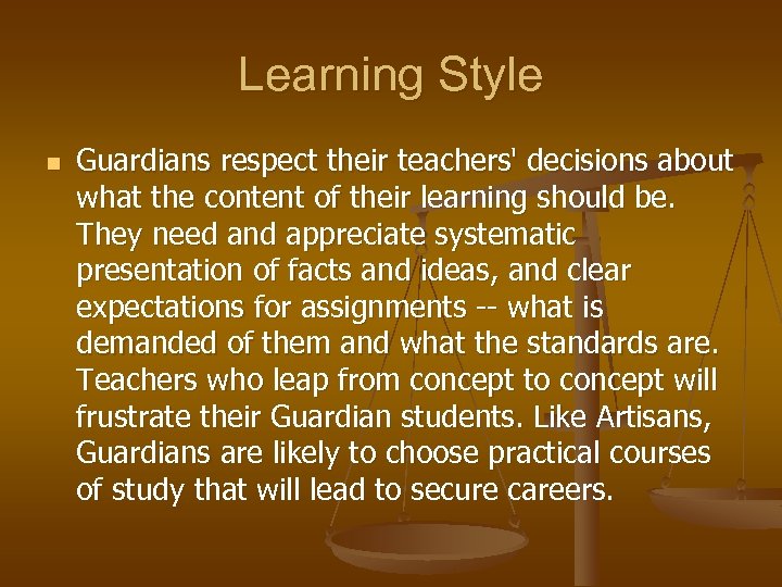 Learning Style n Guardians respect their teachers' decisions about what the content of their