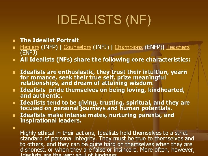 IDEALISTS (NF) n n n n The Idealist Portrait Healers (INFP) | Counselors (INFJ)