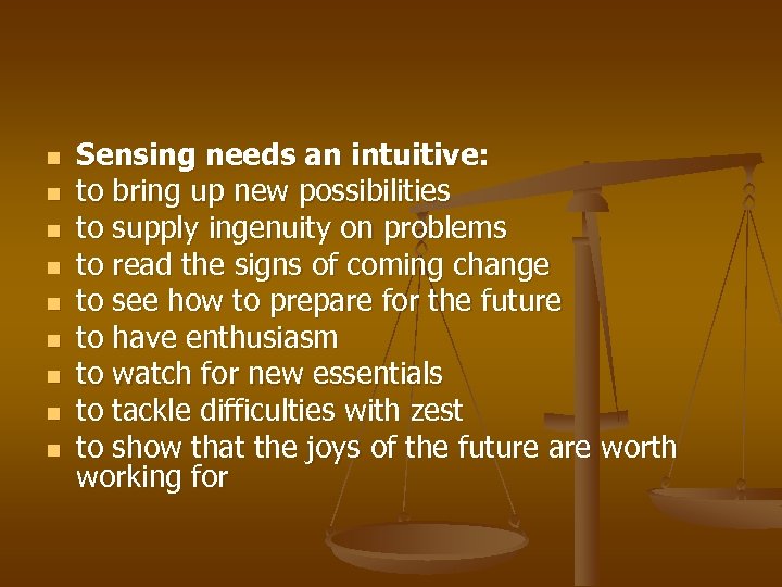 n n n n n Sensing needs an intuitive: to bring up new possibilities