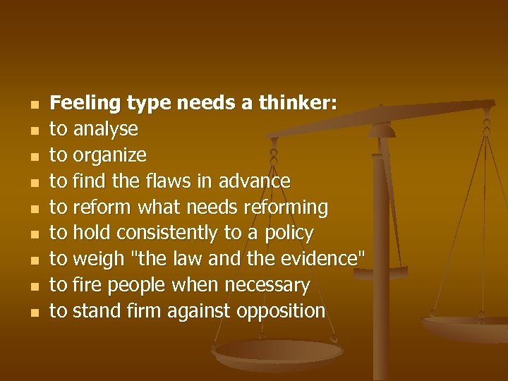 n n n n n Feeling type needs a thinker: to analyse to organize