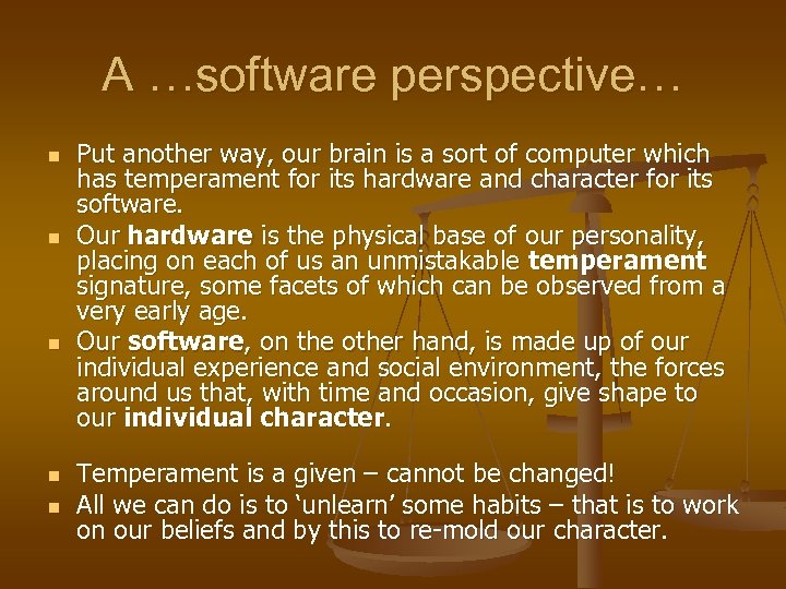 A …software perspective… n n n Put another way, our brain is a sort