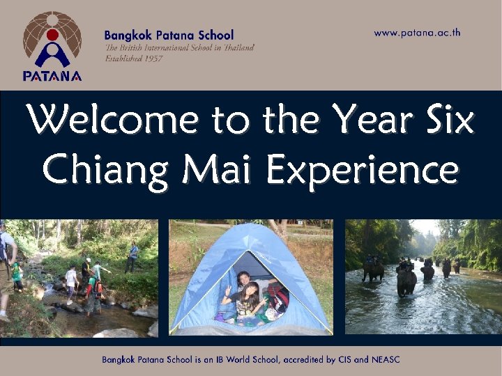 WELCOME TO THE Welcome to the Year Six YEAR 6 CHIANG MAI Chiang Mai