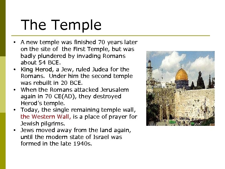The Temple • A new temple was finished 70 years later on the site