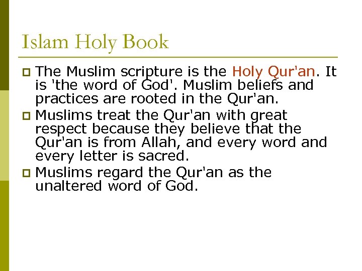 Islam Holy Book The Muslim scripture is the Holy Qur'an. It is 'the word