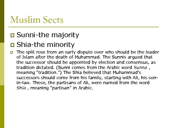 Muslim Sects Sunni-the majority p Shia-the minority p p The split rose from an