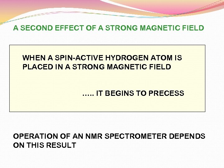 A SECOND EFFECT OF A STRONG MAGNETIC FIELD WHEN A SPIN-ACTIVE HYDROGEN ATOM IS