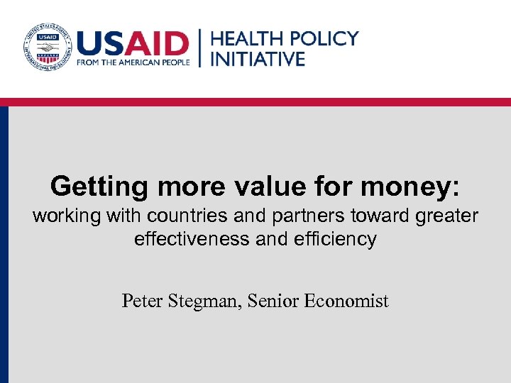 Getting more value for money: working with countries and partners toward greater effectiveness and