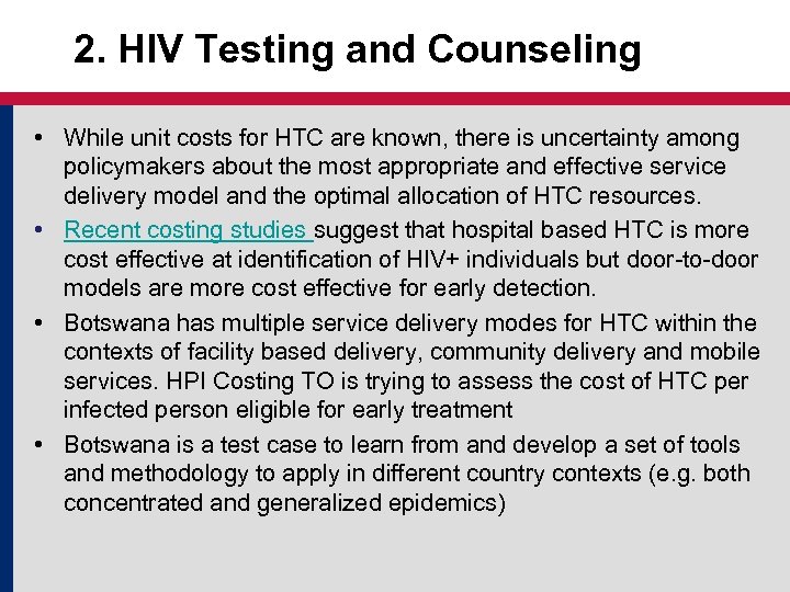 2. HIV Testing and Counseling • While unit costs for HTC are known, there