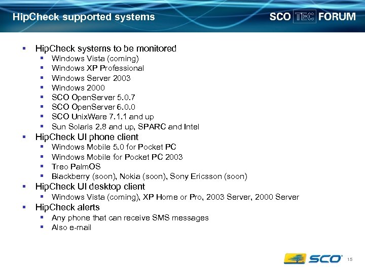 Hip. Check supported systems § Hip. Check systems to be monitored § § §