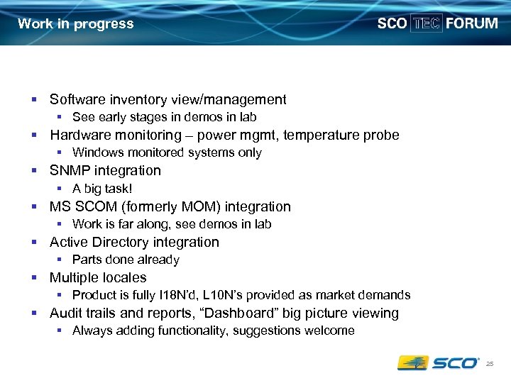 Work in progress § Software inventory view/management § See early stages in demos in