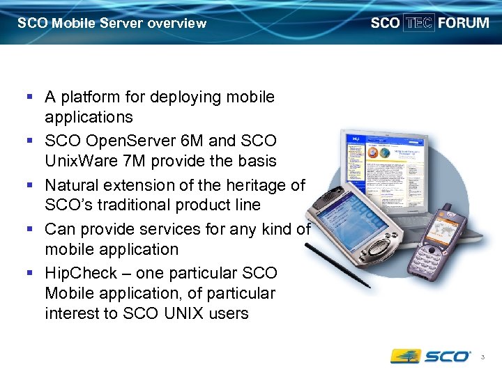 SCO Mobile Server overview § A platform for deploying mobile applications § SCO Open.