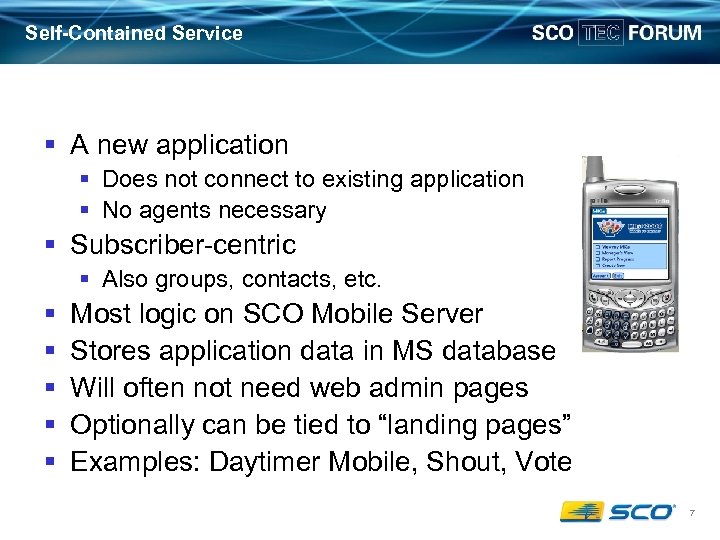 Self-Contained Service § A new application § Does not connect to existing application §