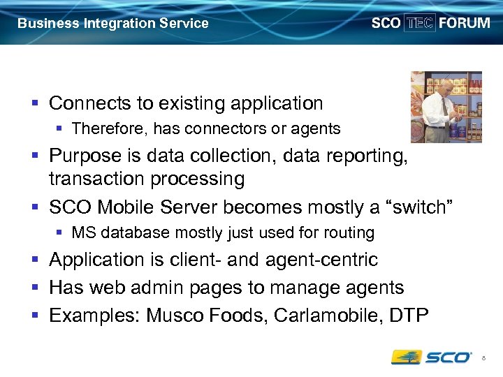 Business Integration Service § Connects to existing application § Therefore, has connectors or agents