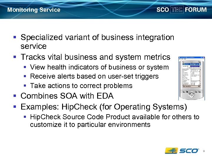 Monitoring Service § Specialized variant of business integration service § Tracks vital business and