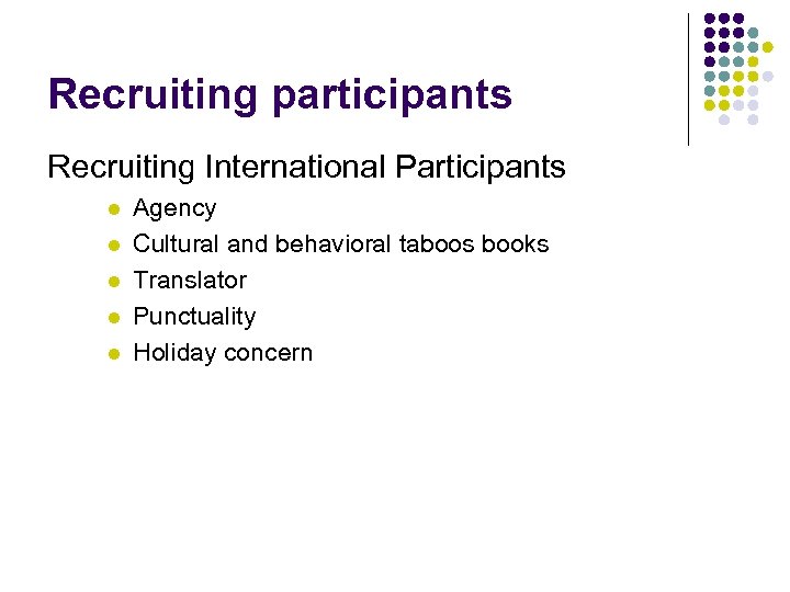 Recruiting participants Recruiting International Participants l l l Agency Cultural and behavioral taboos books