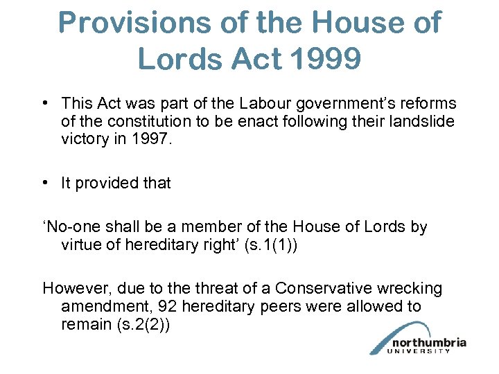 Provisions of the House of Lords Act 1999 • This Act was part of