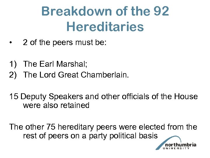 Breakdown of the 92 Hereditaries • 2 of the peers must be: 1) The