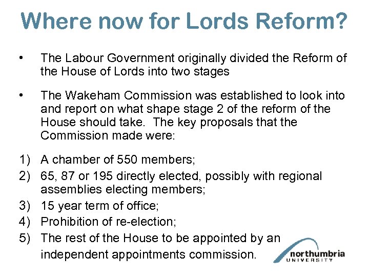 Where now for Lords Reform? • The Labour Government originally divided the Reform of