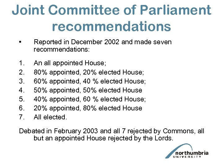 Joint Committee of Parliament recommendations • Reported in December 2002 and made seven recommendations: