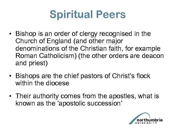 Spiritual Peers • Bishop is an order of clergy recognised in the Church of