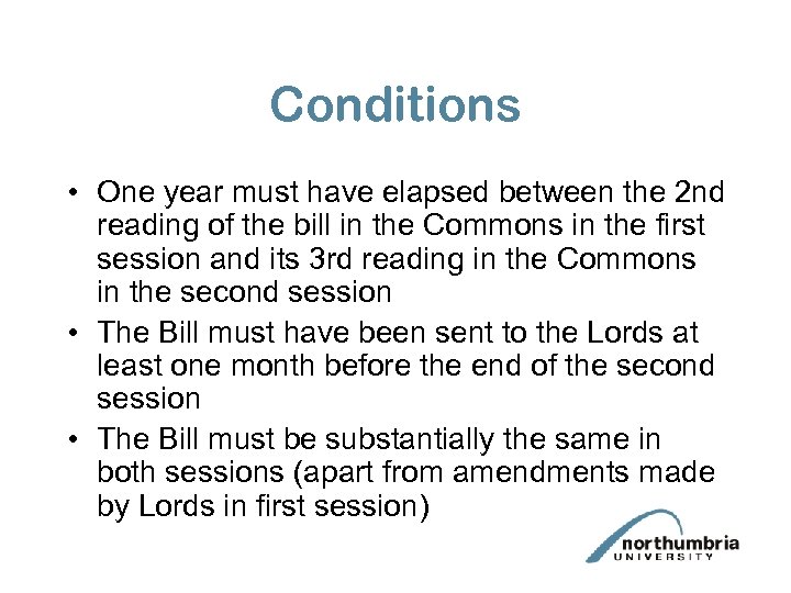 Conditions • One year must have elapsed between the 2 nd reading of the