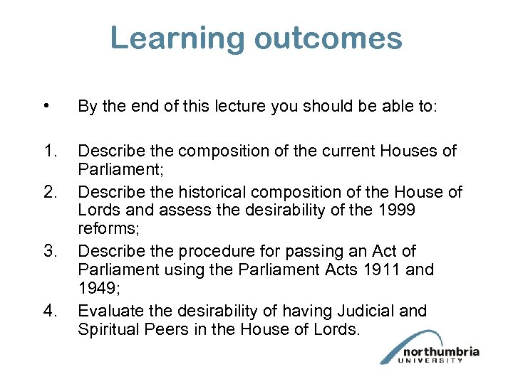 Learning outcomes • By the end of this lecture you should be able to: