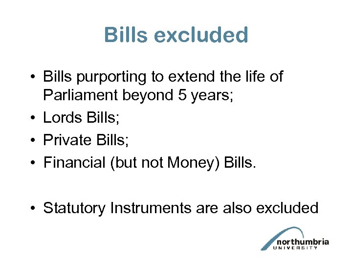 Bills excluded • Bills purporting to extend the life of Parliament beyond 5 years;