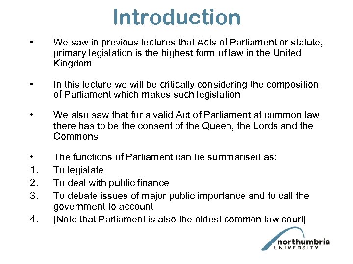 Introduction • We saw in previous lectures that Acts of Parliament or statute, primary